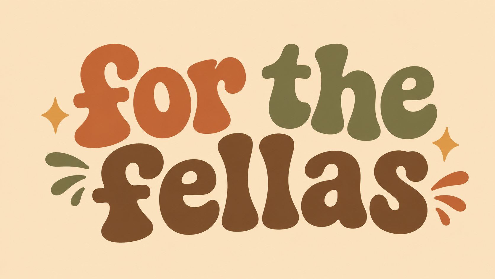 For The Fellas! (Mens)