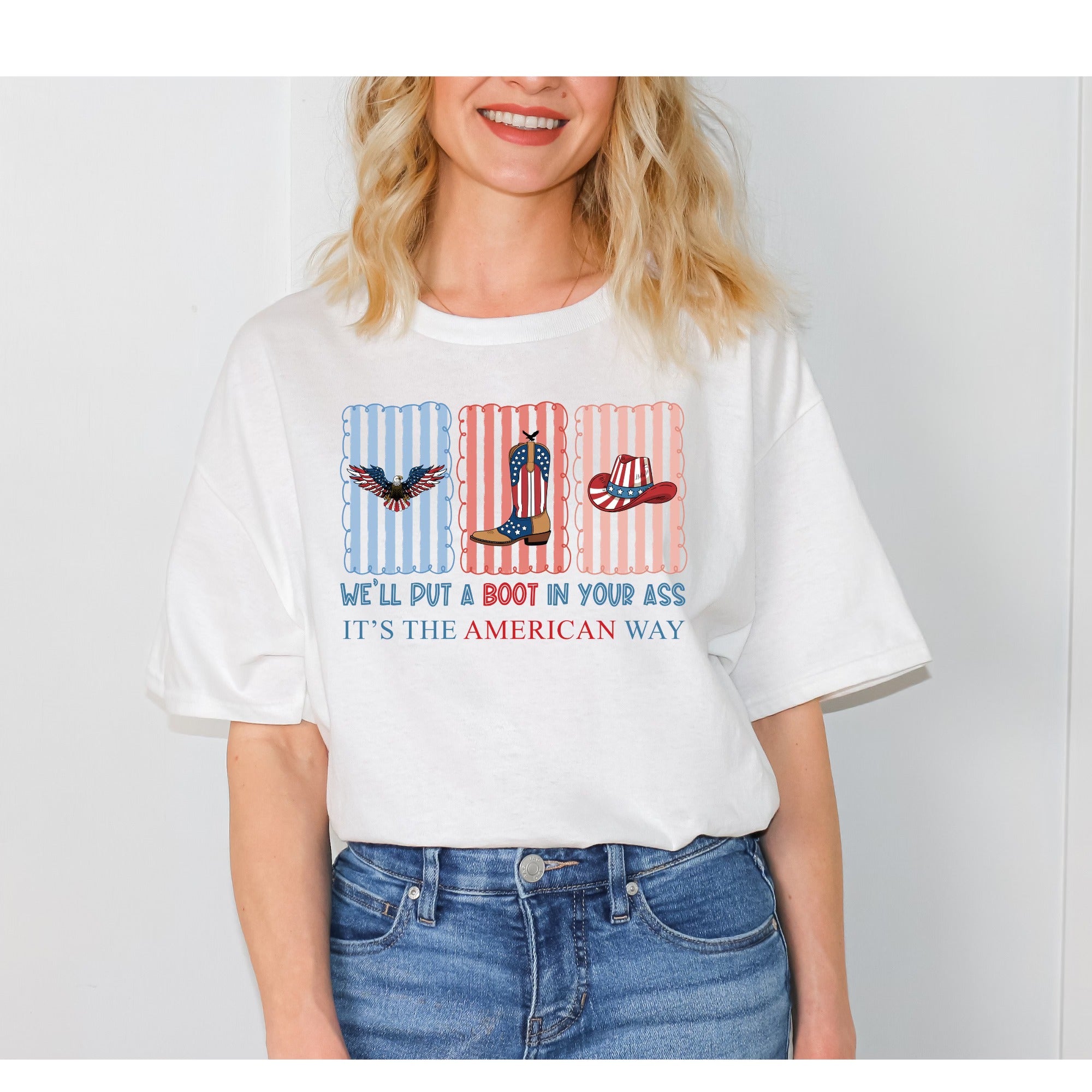Boot In Your A**, It's The American Way Patriotic Tee!