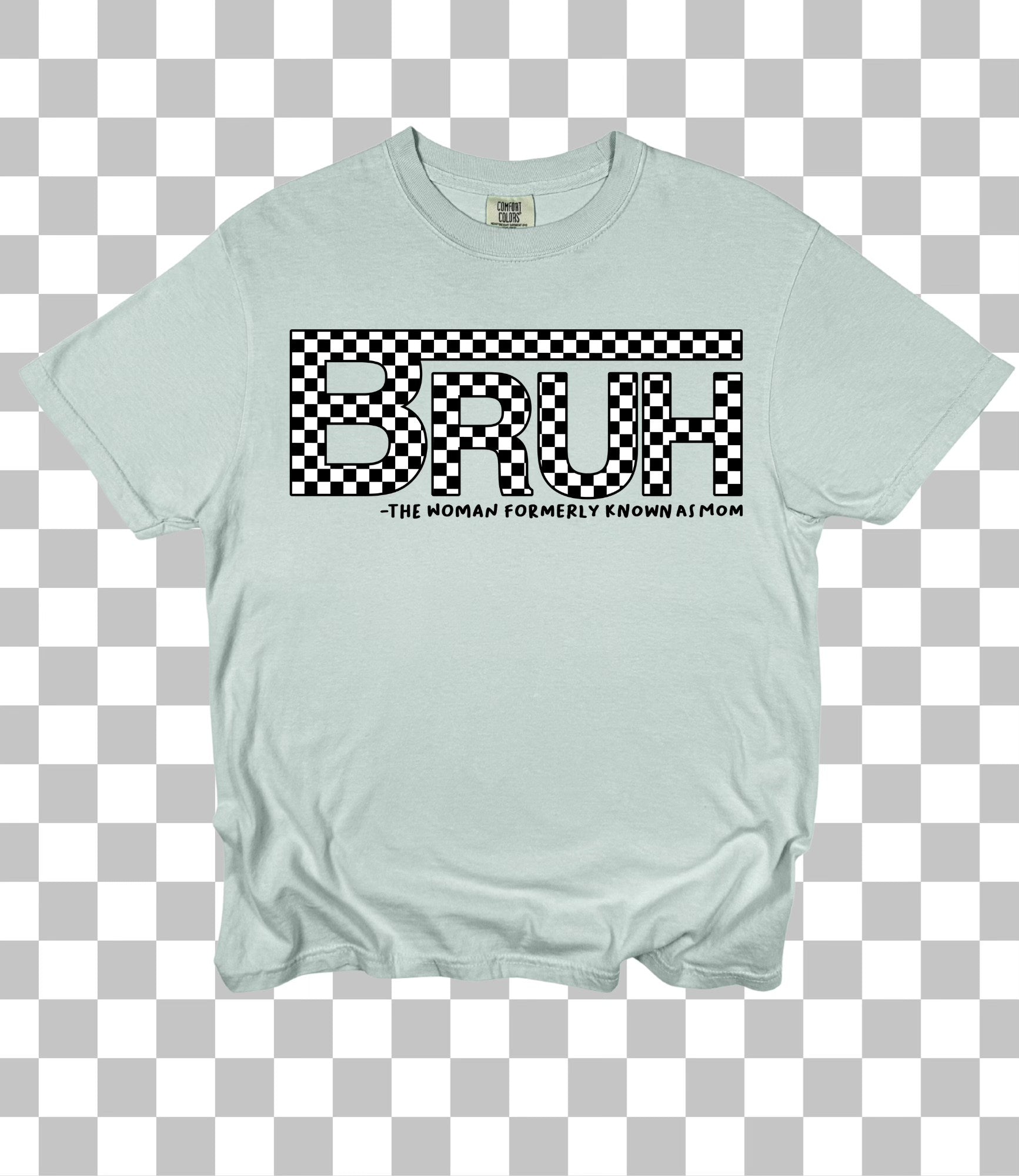 Bruh "The Woman Formally Know As Mom" Design