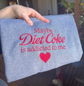 "Maybe Diet Coke is Addicted to Me" Embroidered Sweatshirt