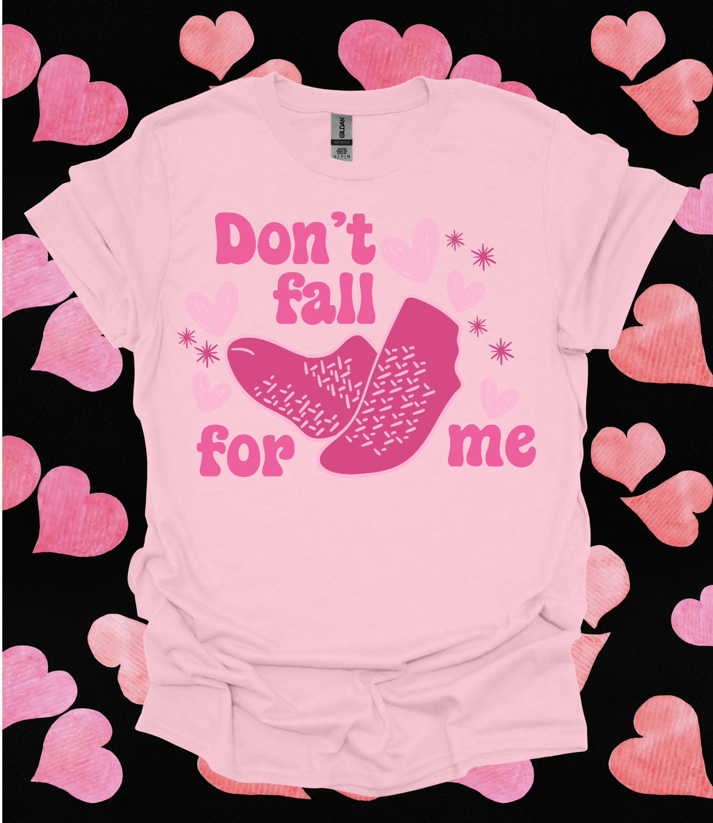 "Dont Fall For Me" Non-Slip Hospital Socks Tee!